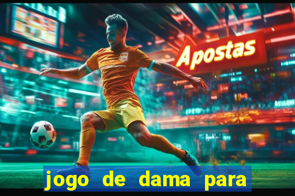 jogo de dama para ganhar dinheiro